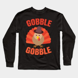 Gobble Gobble Thanksgiving Turkey Long Sleeve T-Shirt